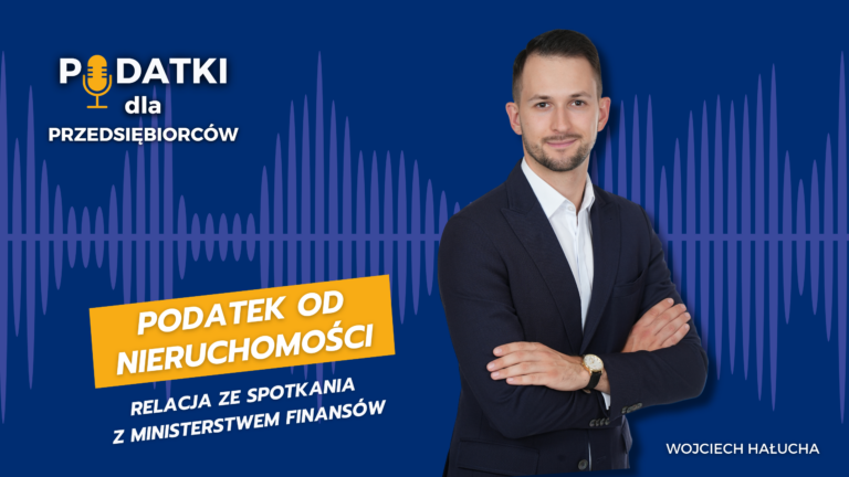 Podatek od nieruchomości – relacja ze spotkania z Ministerstwem Finansów