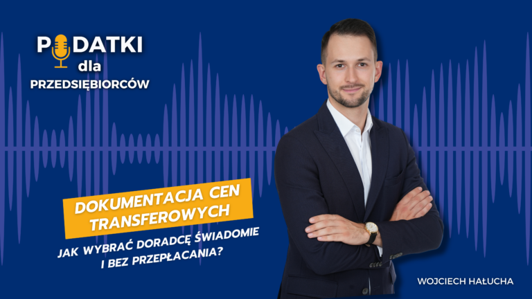 Dokumentacja cen transferowych – jak wybrać doradcę świadomie i bez przepłacania
